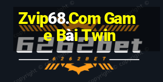 Zvip68.Com Game Bài Twin