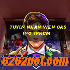 tuyển nhân viên casino tphcm