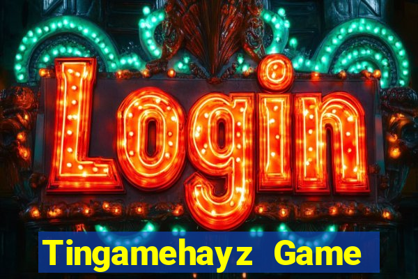 Tingamehayz Game Bài Uy Tín Nhất 2022