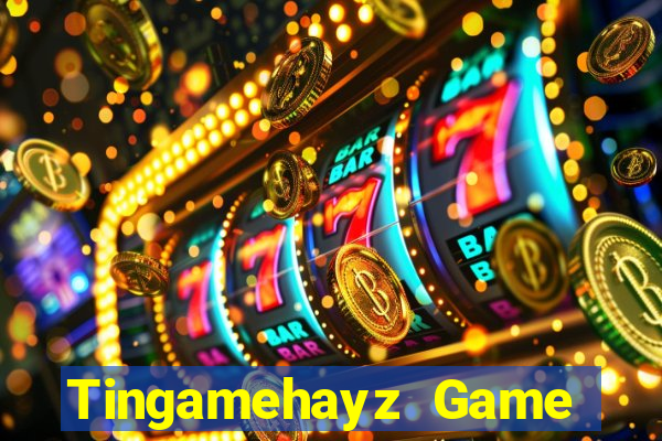 Tingamehayz Game Bài Uy Tín Nhất 2022