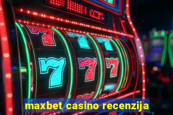 maxbet casino recenzija