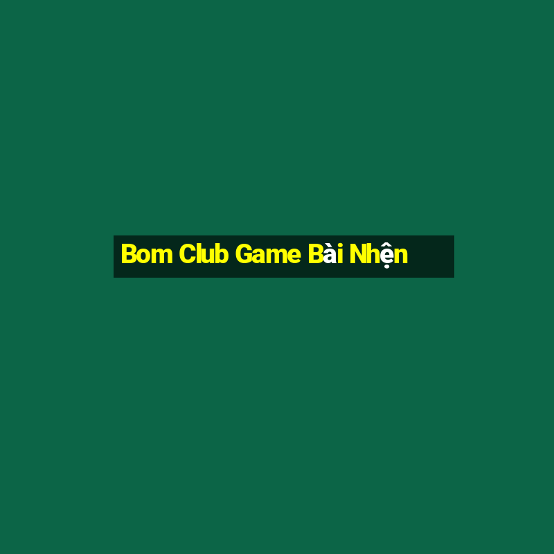 Bom Club Game Bài Nhện