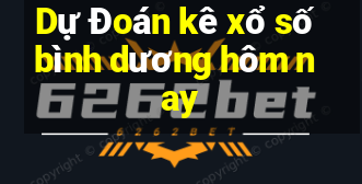 Dự Đoán kê xổ số bình dương hôm nay