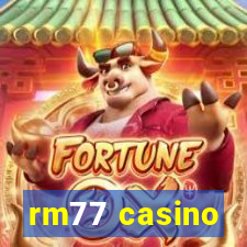 rm77 casino