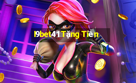 I9bet41 Tặng Tiền