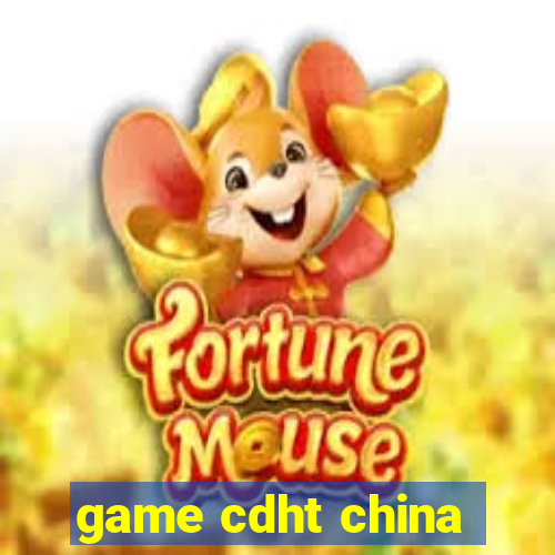 game cdht china