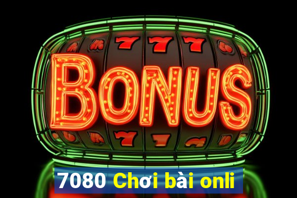 7080 Chơi bài onli