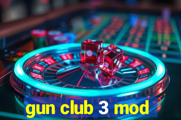 gun club 3 mod