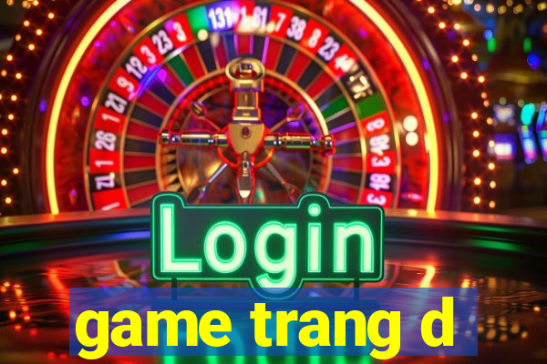 game trang d