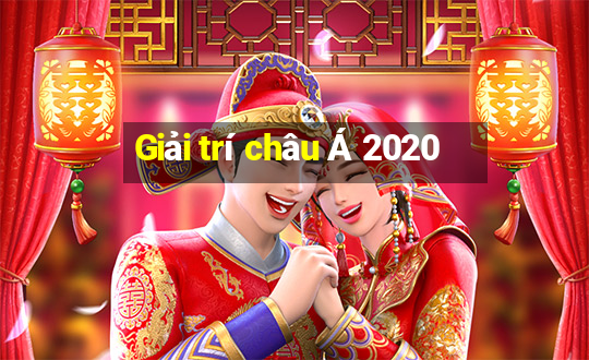 Giải trí châu Á 2020