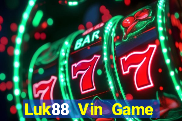 Luk88 Vin Game Bài Miễn Phí