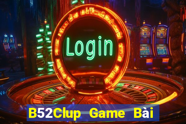 B52Clup Game Bài Nhất Vip