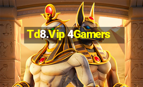 Td8.Vip 4Gamers