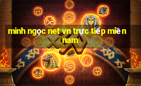 minh ngọc net vn trực tiếp miền nam