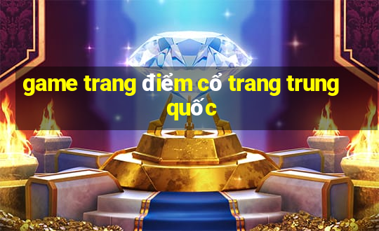 game trang điểm cổ trang trung quốc