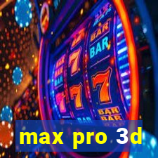 max pro 3d