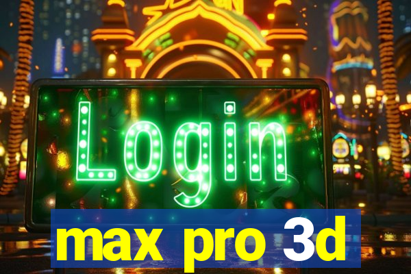 max pro 3d