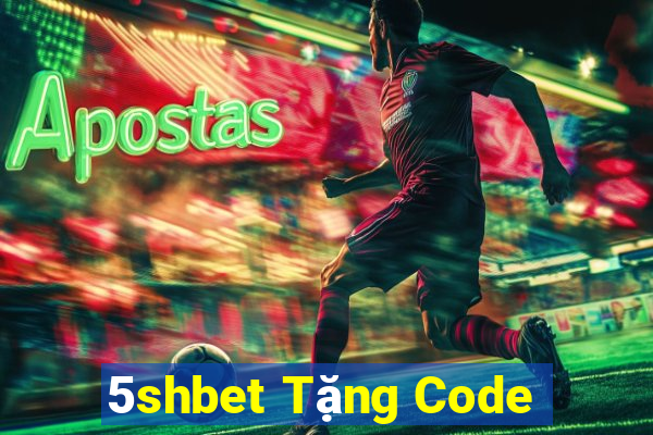 5shbet Tặng Code