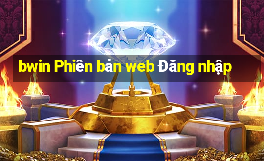 bwin Phiên bản web Đăng nhập