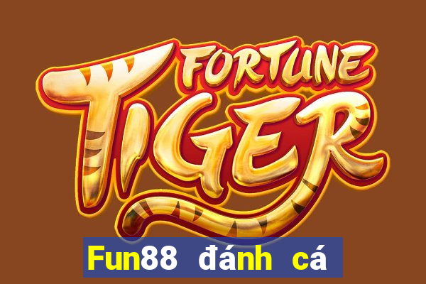 Fun88 đánh cá bằng 188