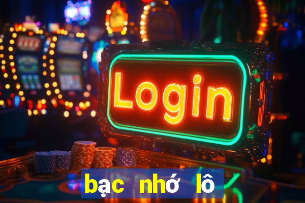 bạc nhớ lô đề hôm nay