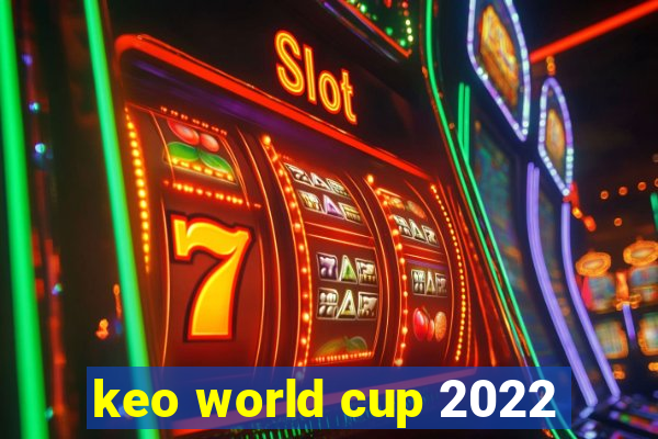 keo world cup 2022