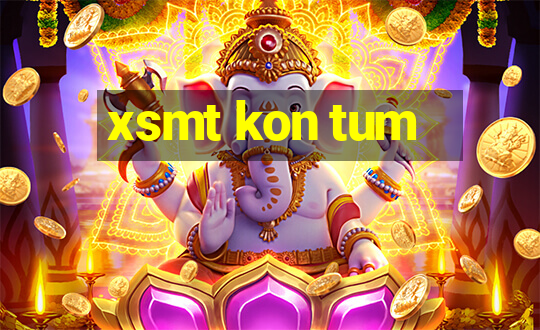 xsmt kon tum