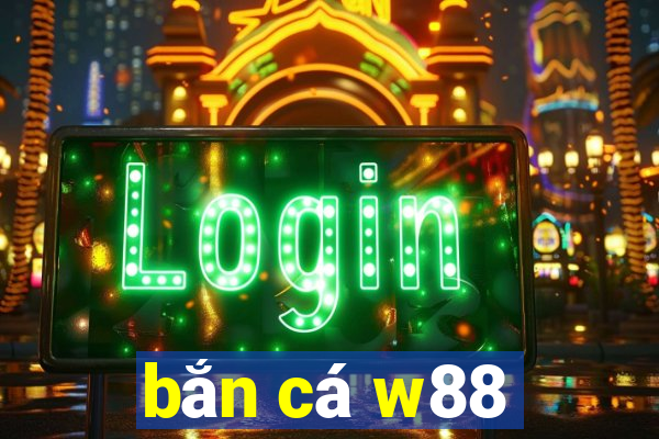 ban ca w88