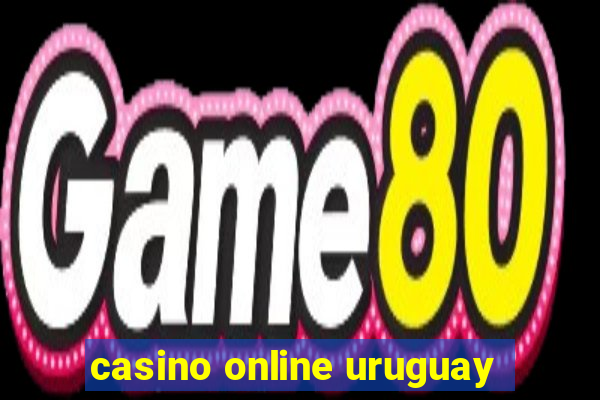 casino online uruguay