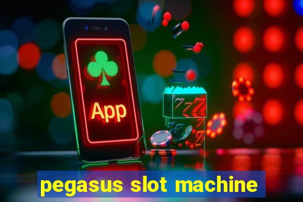 pegasus slot machine