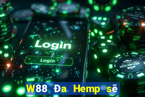 W88 Đa Hemp sẽ tải về phần mềm