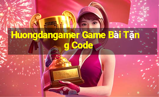 Huongdangamer Game Bài Tặng Code