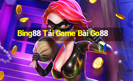 Bing88 Tải Game Bài Go88