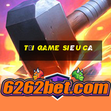 tải game siêu cá