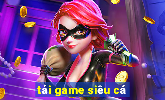 tải game siêu cá