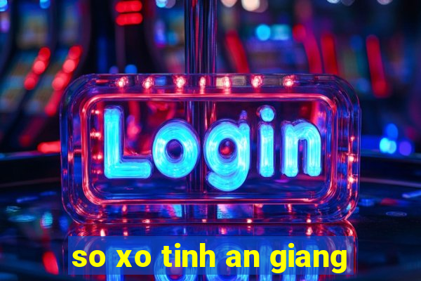 so xo tinh an giang