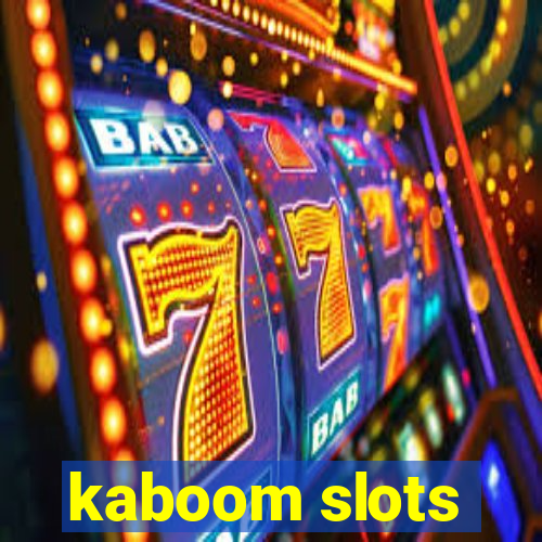 kaboom slots