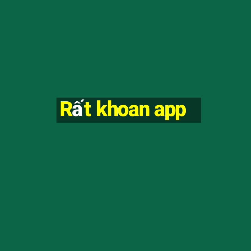 Rất khoan app