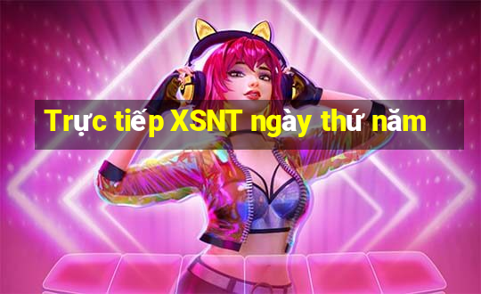 Trực tiếp XSNT ngày thứ năm