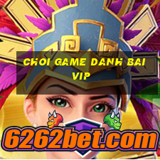 choi game danh bai vip