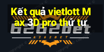 Kết quả vietlott Max 3D pro thứ tư