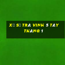 xổ số trà vinh 5 tây tháng 1