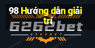 98 Hướng dẫn giải trí