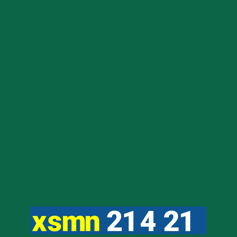 xsmn 21 4 21