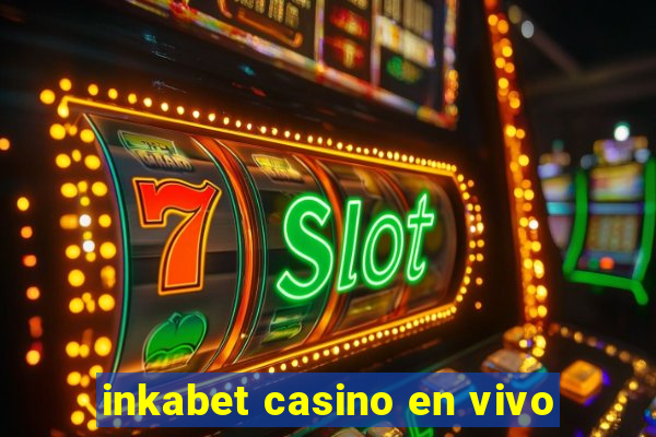 inkabet casino en vivo