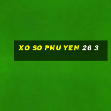 xo so phu yen 26 3