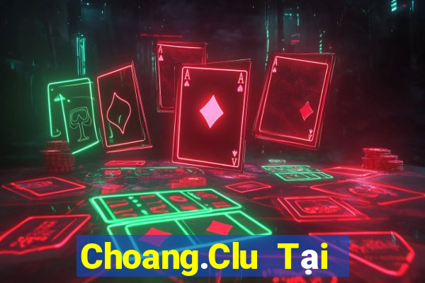 Choang.Clu Tại Game Bài B52