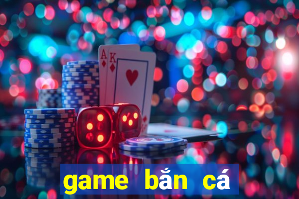 game bắn cá gần đây