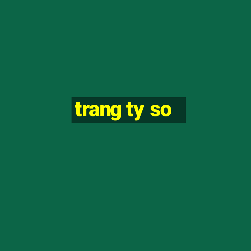 trang ty so