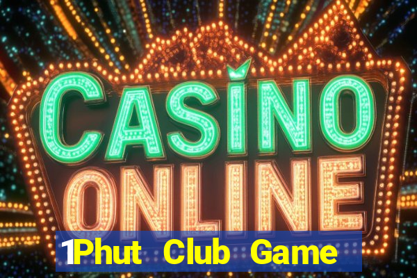 1Phut Club Game Bài Đổi Thưởng Go88